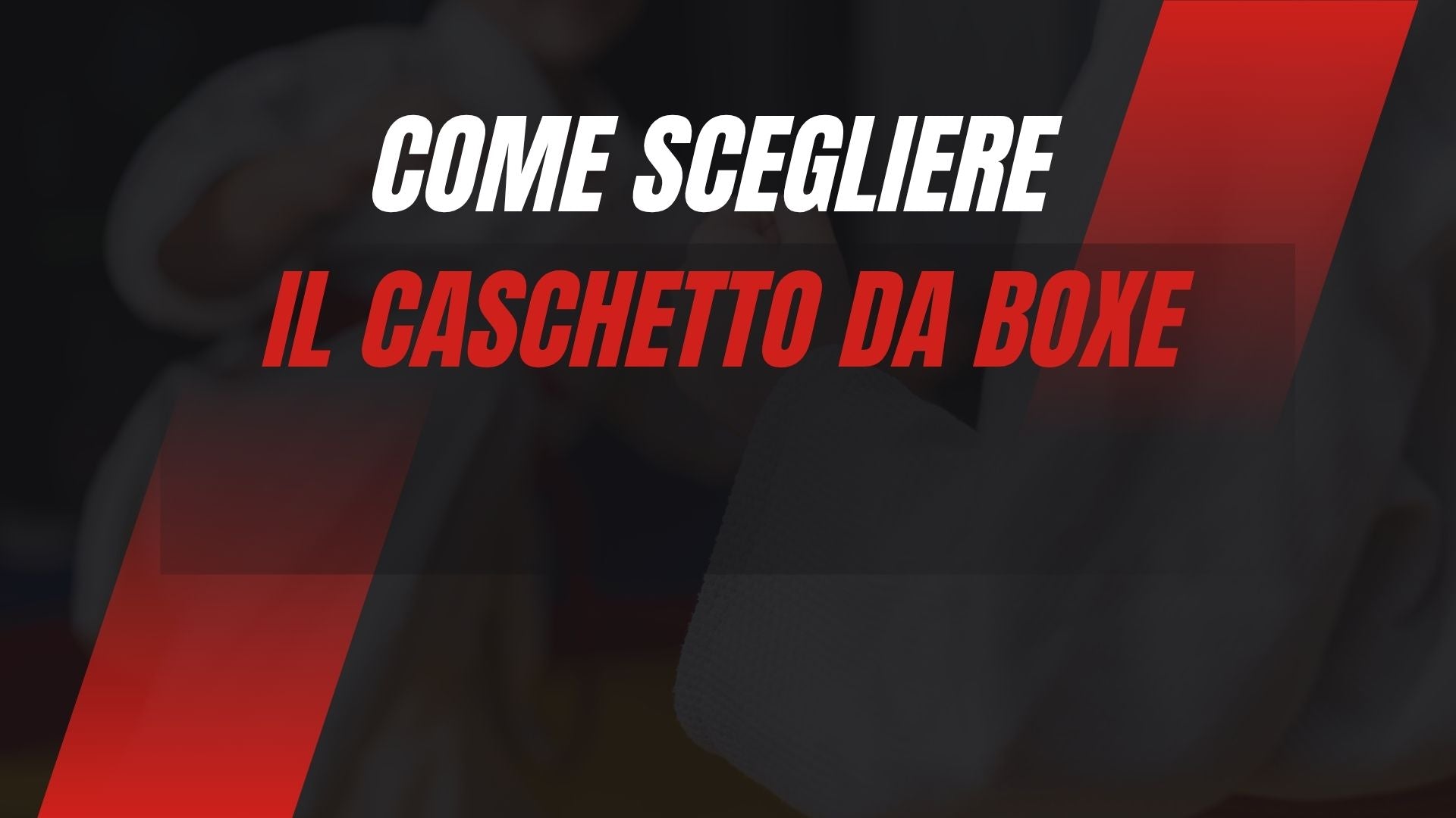 come scegliere caschetto da boxe